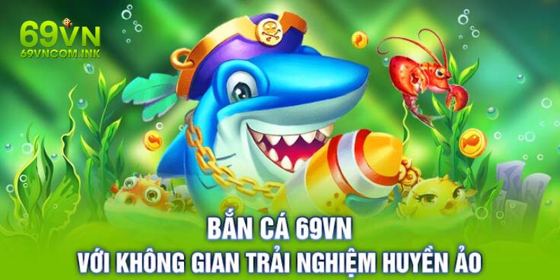 Săn cá đổi thưởng trực tuyến với đồ họa đỉnh cao