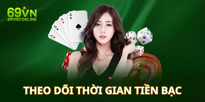 Người tham gia cần đặc biệt chú ý theo dõi tiền bạc cũng như quản lý thời gian giải trí