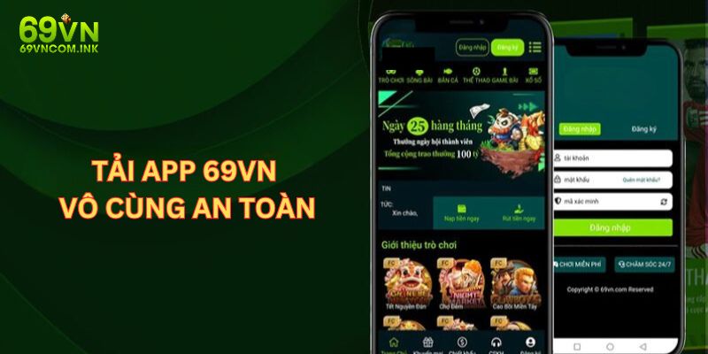 Tải app 69VN là vô cùng an toàn