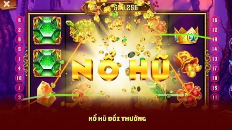 Nổ Hũ Đổi Thưởng: Chỉ Một Lần Quay, Trúng Ngay Phần Thưởng Lớn